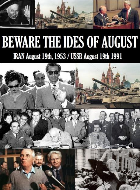 BEWARE THE IDES OF AUGUST: August 19th Coup in Tehran '53 & Moscow '91