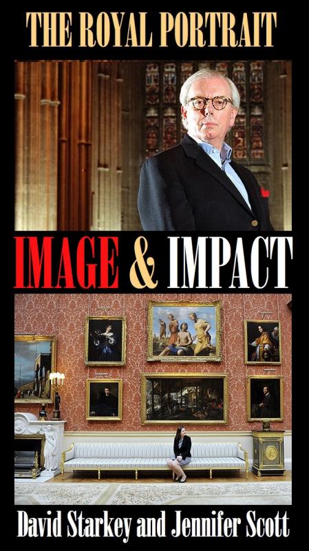 IMAGE & IMPACT: David Starkey and Jennifer Scott discuss the Royal Portrait