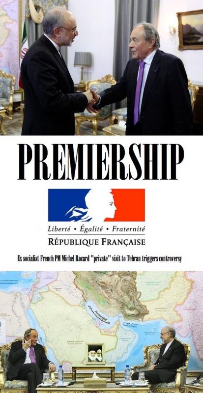 Ex French socialist PM  "private" Tehran visit Embarrasses Newly Elected Hollande