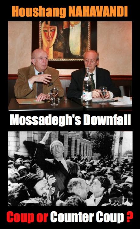 Houshang Nahavandi on Mossadegh's Downfall