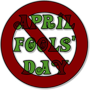 Do not fall for any of these April Fools’ Day pranks