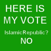 Where Is My Vote? Here Is My Vote…Islamic Republic NO!