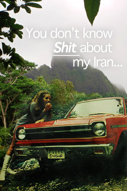 You Don't Know Shit About My Iran